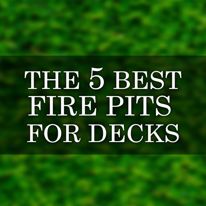 The Overview of 5 Best Fire Pits for Decks