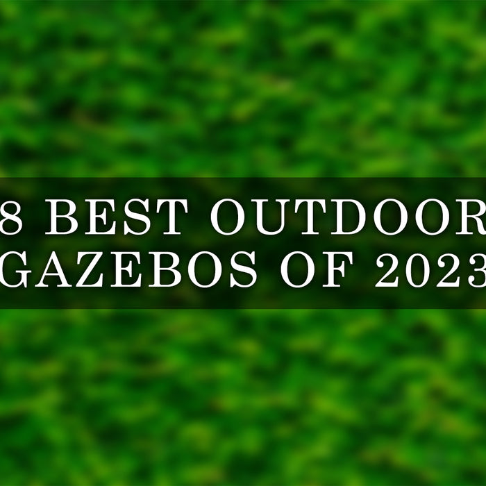 8 best outdoor gazebos of 2023