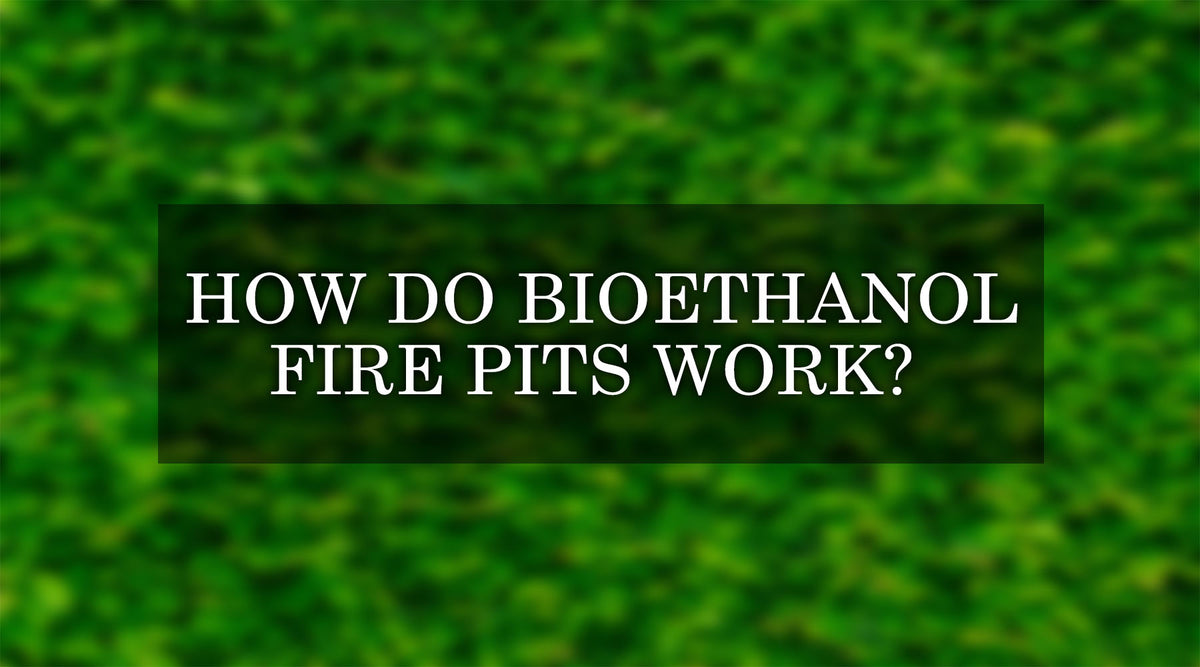 How Do Bioethanol Fire Pits Work? Science Behind Ethanol Fireplaces — Backyard Oasis