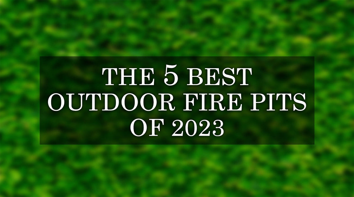 5 Best Fire Pits of 2023 Top Outdoor Fire Pit Options — Backyard Oasis