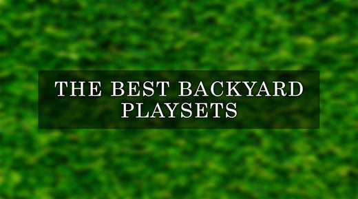 The 7 Best Backyard Playsets and Swing Sets of 2023