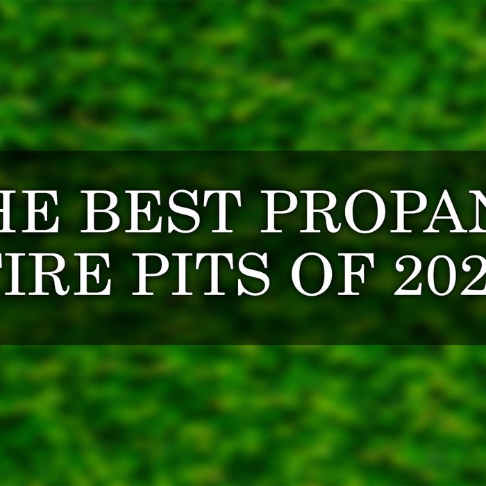 Detailed Reviews of The Best Propane Fire Pits of 2023