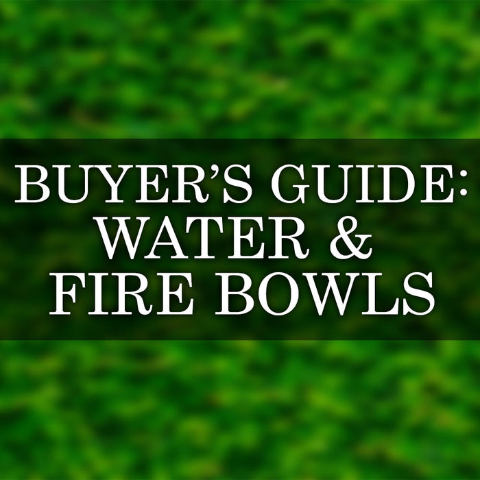 The Complete Buyer’s Guide For Water and Fire Bowls