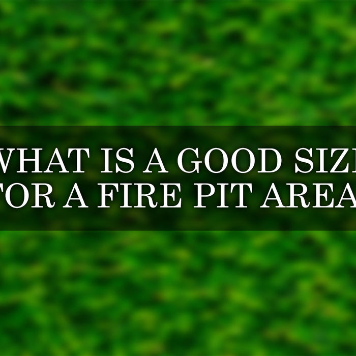 What is a Good Size for a Fire Pit Area?
