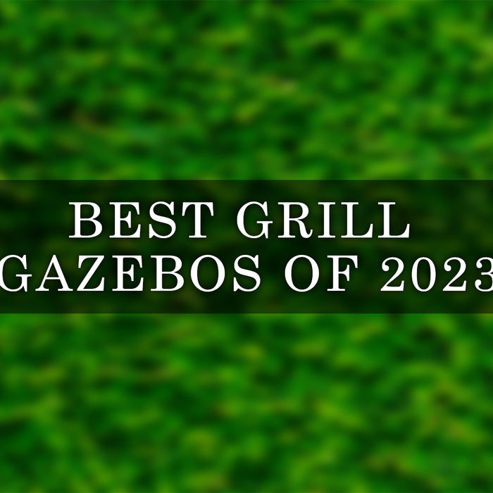 best grill gazebos of 2023