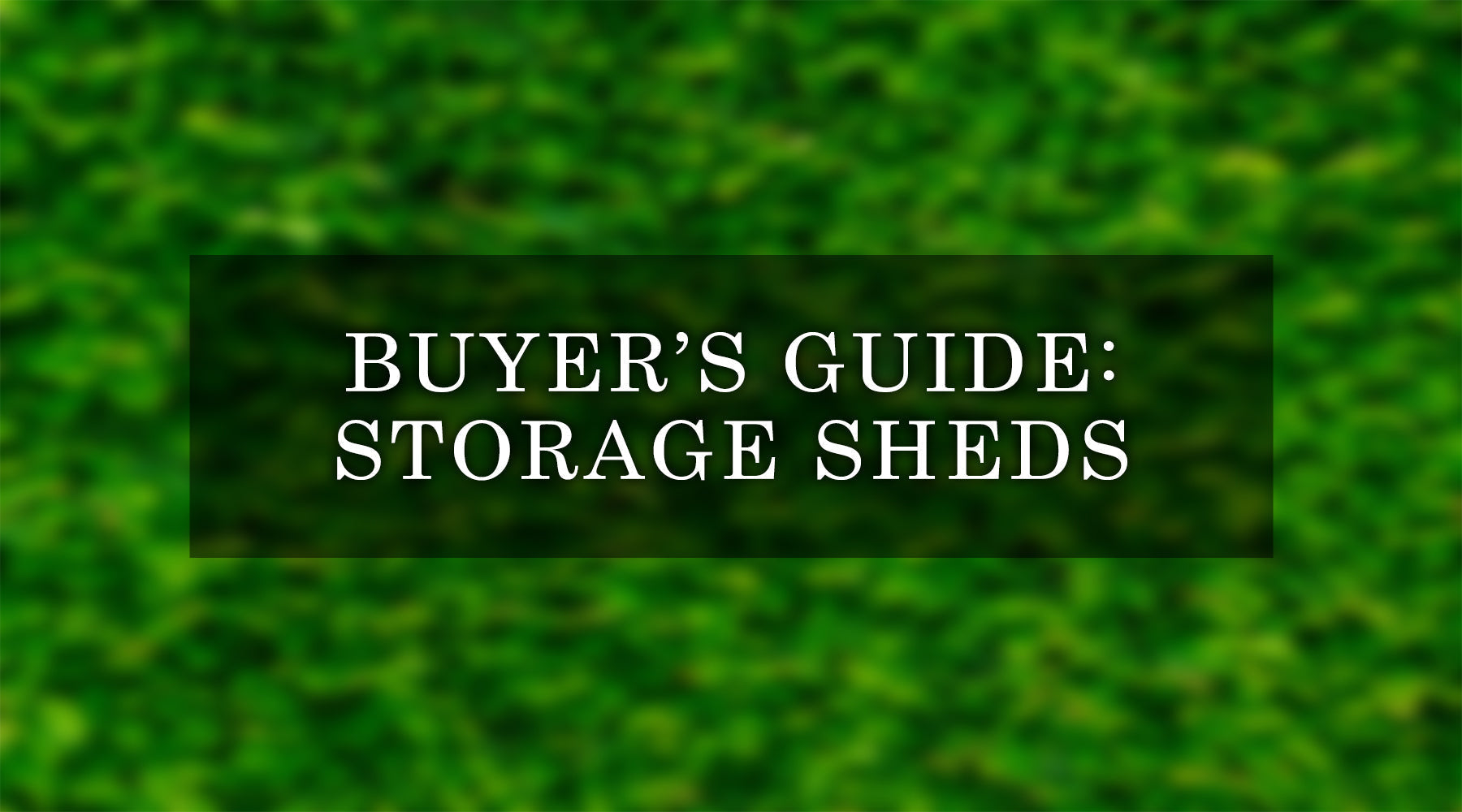 buyer's guide for storage sheds