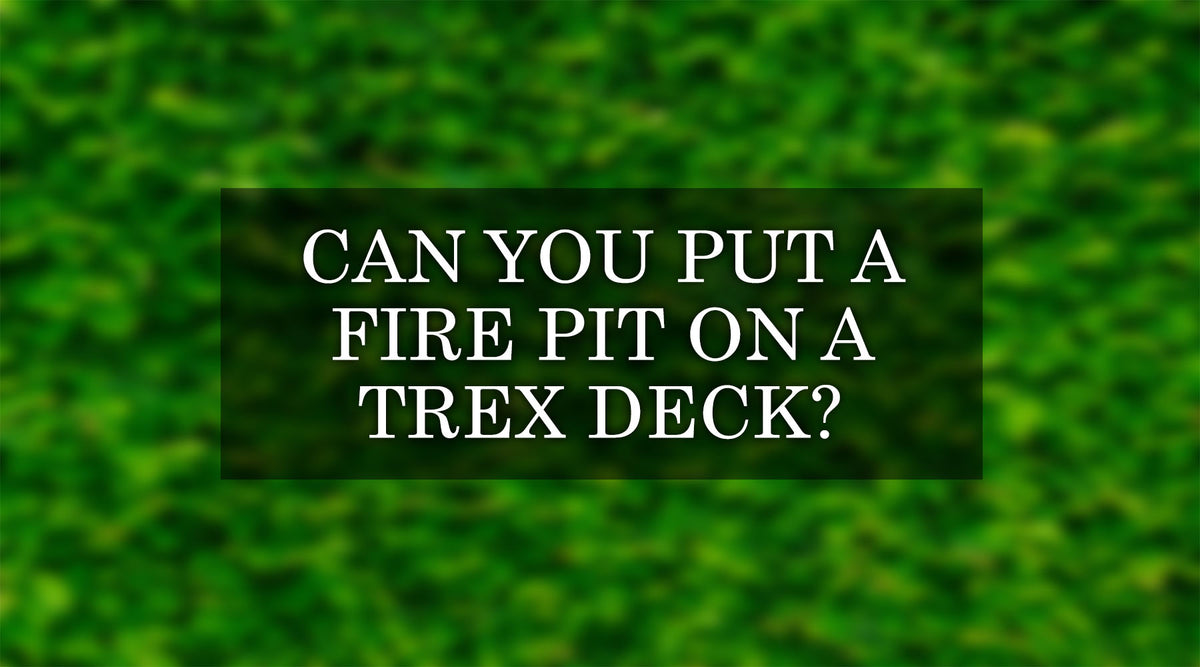 Is It Safe To Put a Fire Pit on a Trex Composite Deck? — Backyard Oasis