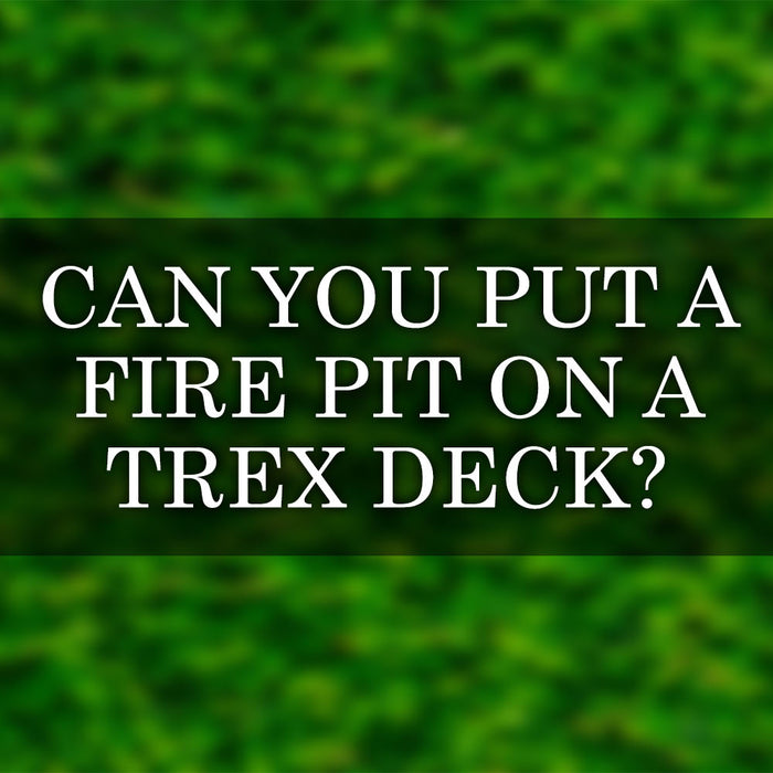 Can You Put a Fire Pit on a Trex Composite Deck?