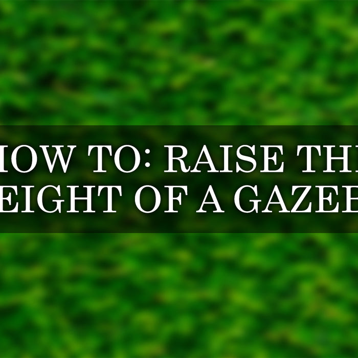 how to raise the height of a gazebo - step by step guide