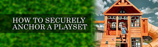 how to securely anchor a playset