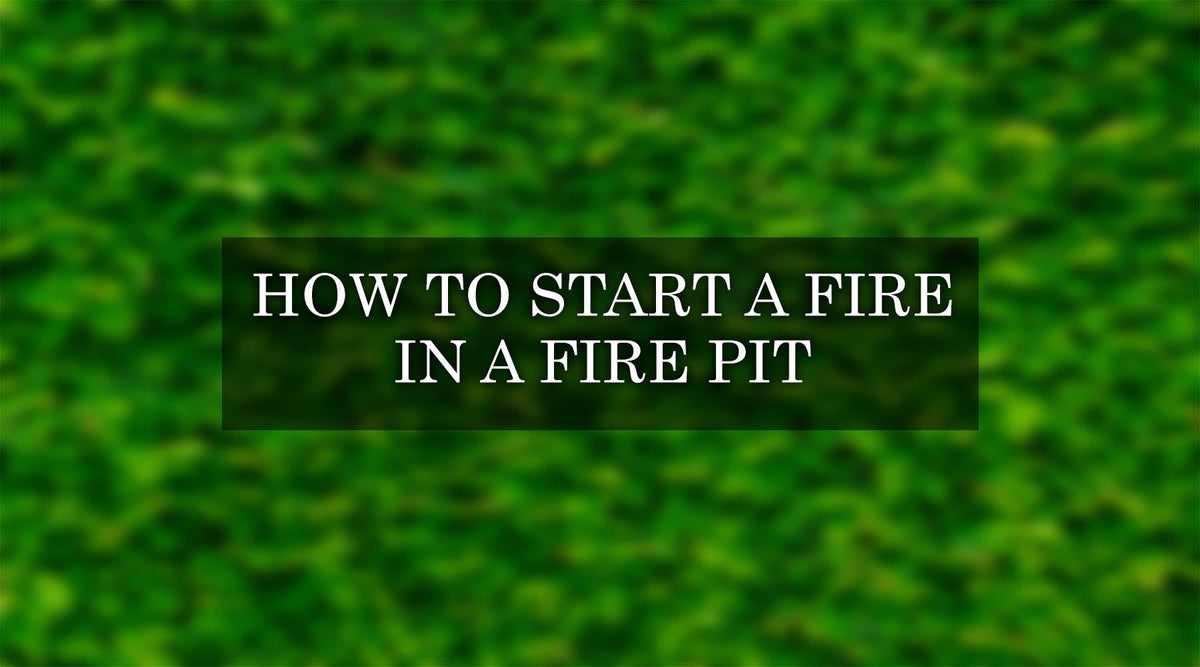 How to Start a Fire in a Fire Pit with Ease Complete Guide — Backyard