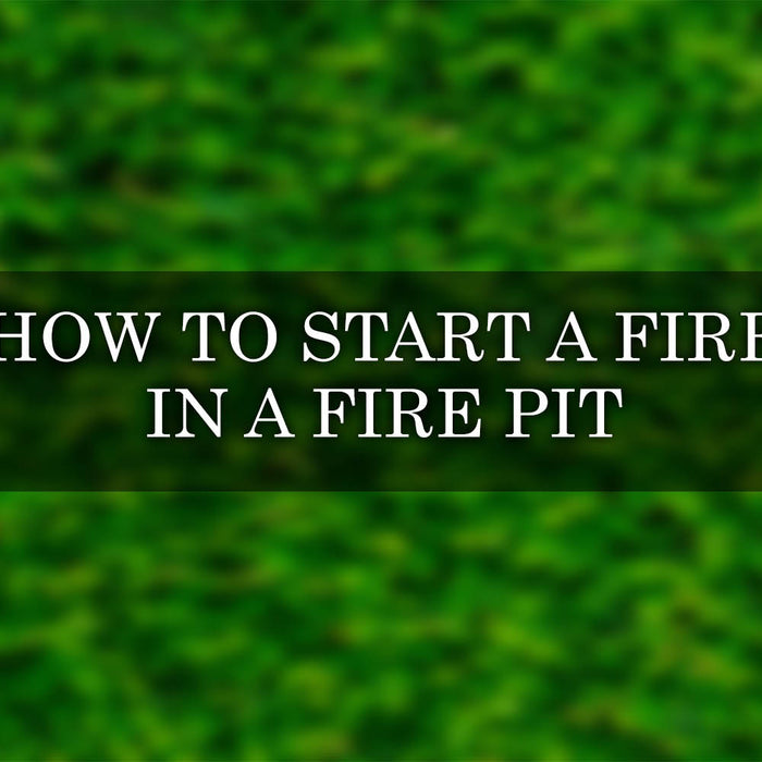 How to Start a Perfect Fire in Your Fire Pit: Step-by-Step Guide