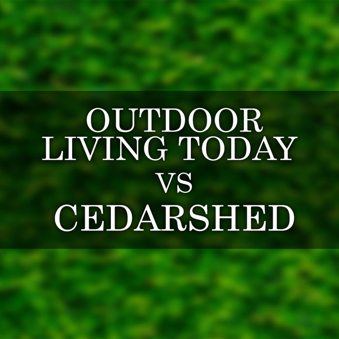 Outdoor Living Today vs Cedarshed: Detailed Comparison