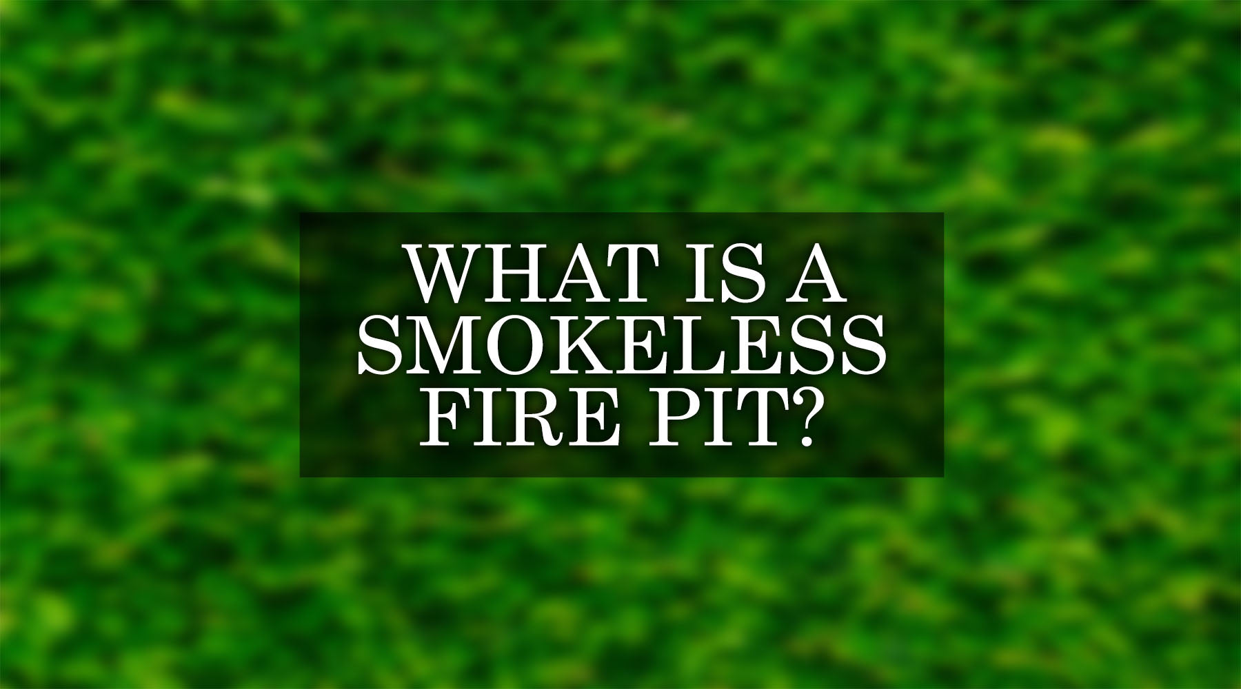 Everything About Smokeless Fire Pits: How They Work, Pros and Cons, and More