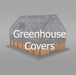 Greenhouse Covers only